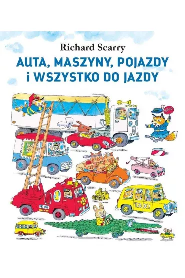 Auta maszyny pojazdy i wszystko do jazdy - Richard Scarry