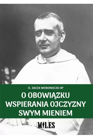 O obowi�zku wspierania Ojczyzny swym mieniem - Woroniecki Jacek o Op
