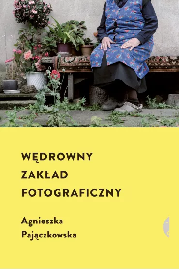 Wdrowny zakad fotograficzny - Agnieszka Pajczkowska