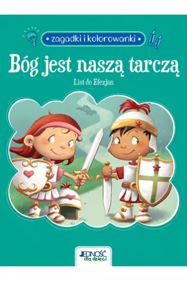 Zagadki i kolorowanki. B�g jest nasz� tarcz�. List do Efezjan - Agnes De Bezenac, Salem De Bezenac
