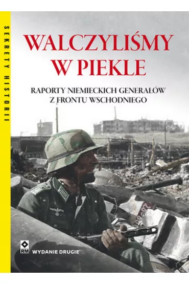Walczyli�my w piekle. Raporty niemieckich genera��w z frontu wschodniego - Peter G. Tsouras