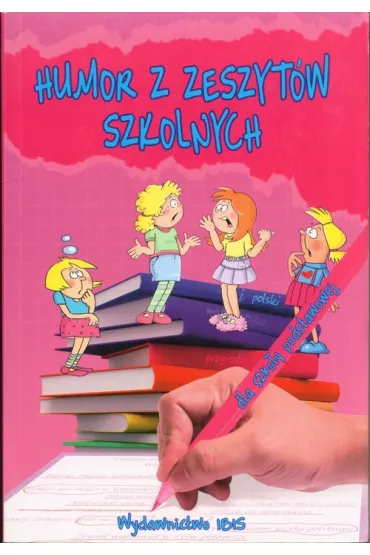 Humor z zeszyt�w szkolnych dla SP - Dorota Nosowska