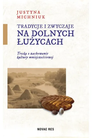 Tradycje i zwyczaje na Dolnych �u�ycach - Justyna  Michniuk