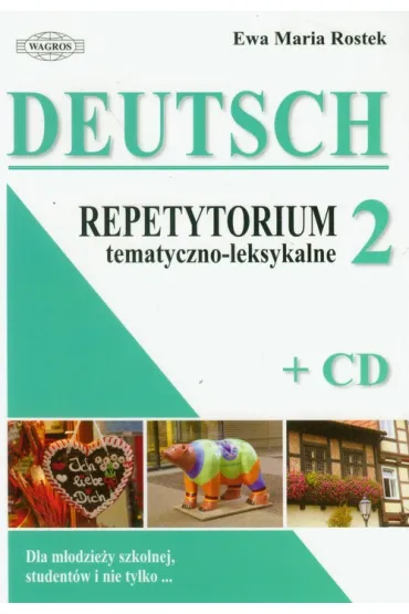 Deutsch 2 Repetytorium tematyczno-leksykalne z p�yt� CD - Ewa Maria Rostek