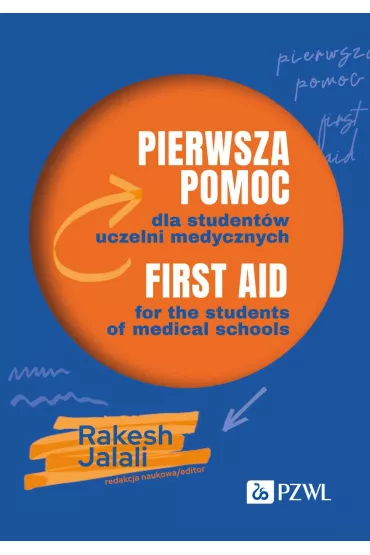 Pierwsza pomoc dla student�w uczelni medycznych. First aid for the students of medical schools - Rakesh Jalali