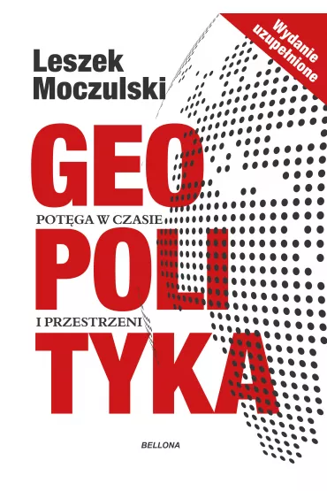Geopolityka. Pot�ga w czasie i przestrzeni - Leszek Moczulski