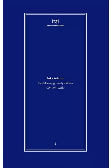 �uk i ko�czan �aci�skie epigramaty mi�osne (XV-XVII wiek)