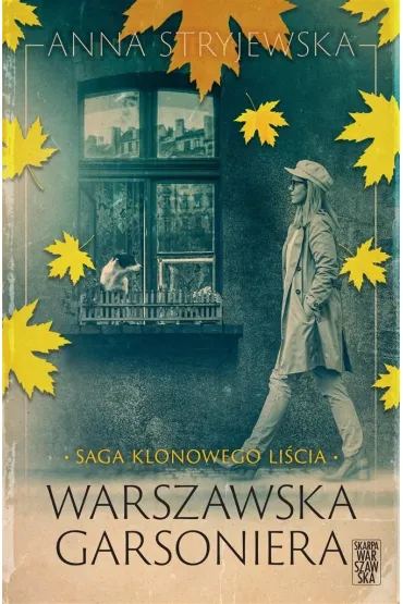 Saga klonowego li�cia. Warszawska garsoniera - Anna Stryjewska
