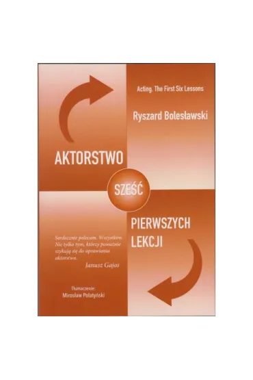 Aktorstwo. Sze�� pierwszych lekcji - Ryszard Boles�awski