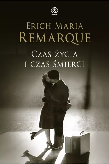 Czas �ycia i czas �mierci - Erich Maria Remarque