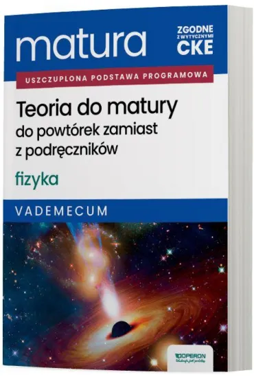 Pakiet Matura 2026. Fizyka. Zakres rozszerzony: Teoria do matury. Vademecum, Zadania maturalne z odpowiedziami. Repetytorium, Arkusze maturalne z rozwi�zaniami krok po kroku
