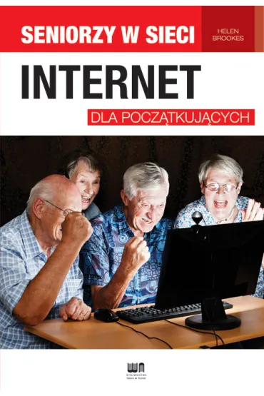 Internet dla pocz�tkuj�cych. Seniorzy w sieci - Helen Brookes