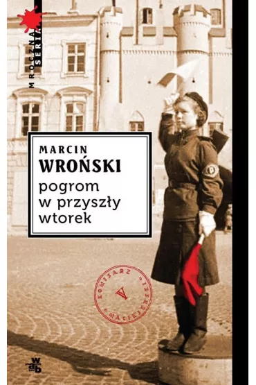 Pogrom w przysz�y wtorek - Marcin Wro�ski