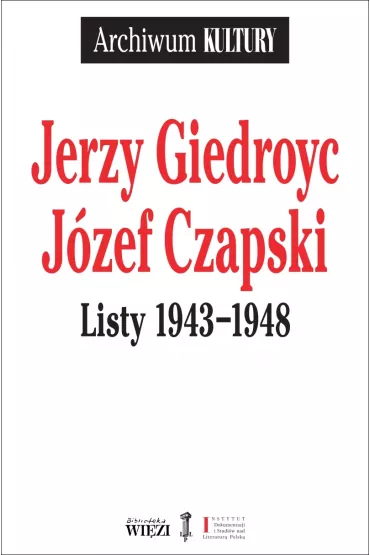 Listy 1943-1948 - Jerzy Giedroyc, J�zef Czapski
