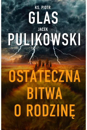 Ostateczna bitwa o rodzin� - Jacek Pulikowski, Piotr Glas