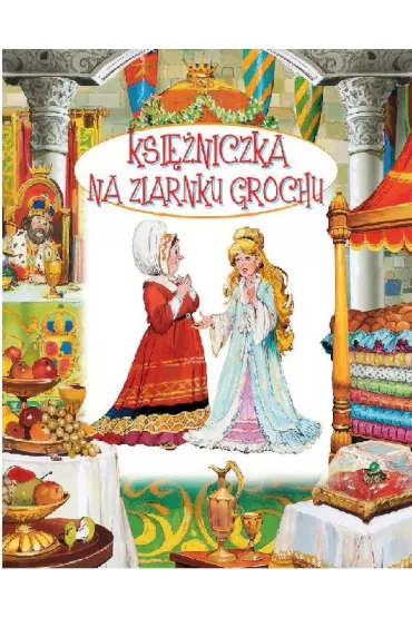 Bajki bajeczki Ksi�niczka na ziarnku grochu *
