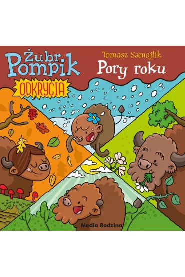 Pory roku. �ubr Pompik. Odkrycia. Tom 2 - Tomasz Samojlik