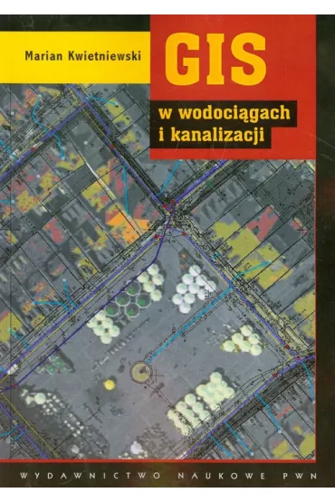 GIS w wodoci�gach i kanalizacji - Marian Kwietniewski