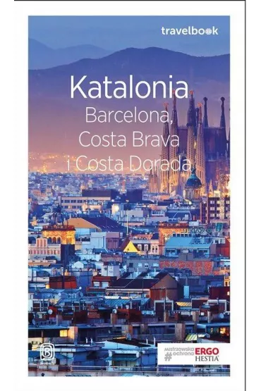 Katalonia. Barcelona, Costa Brava i Costa Dorada. Travelbook - Dominika Zar�ba