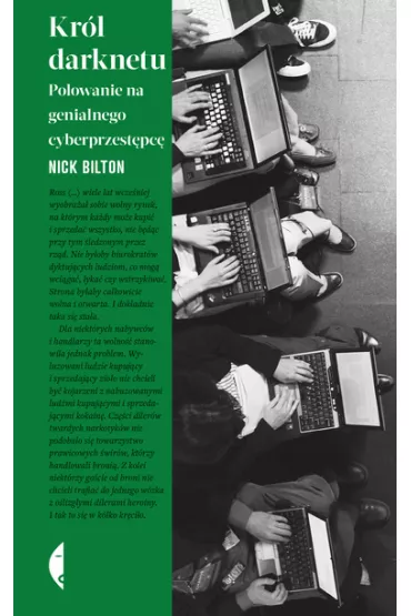 Kr�l darknetu. Polowanie na genialnego cyberprzest�pc� - Nick Bilton