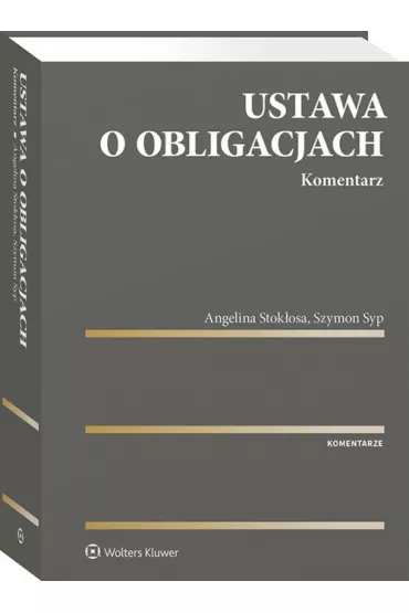Ustawa o obligacjach Komentarz - Angelina Stok�osa, Szymon Syp