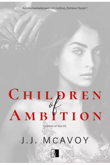 Children of Ambition. Children of Vice. Tom 2 - J. J. McAvoy