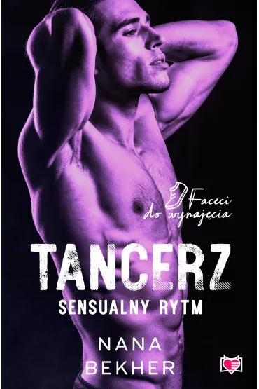 eBook Tancerz. Sensualny rytm. Faceci do wynaj�cia. Tom 9 mobi epub - Nana Bekher