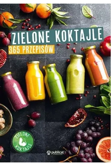 Zielone koktajle. 365 przepis�w
