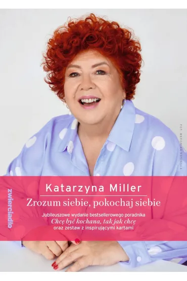 Zrozum siebie, pokochaj siebie. Pakiet: Chc� by� kochana tak jak chc�/ Poczuj �ycie. Karty symboli - Katarzyna Miller