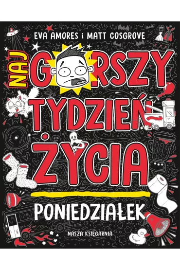 Poniedzia�ek. Najgorszy tydzie� �ycia - Eva  Amores, Matt Cosgrove