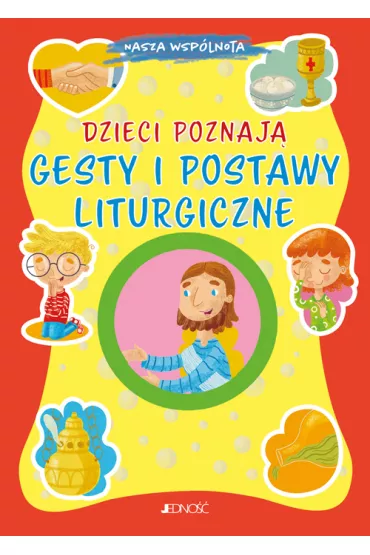 Dzieci poznaj� gesty i postawy liturgiczne. Nasza wsp�lnota - Serena  Gigante