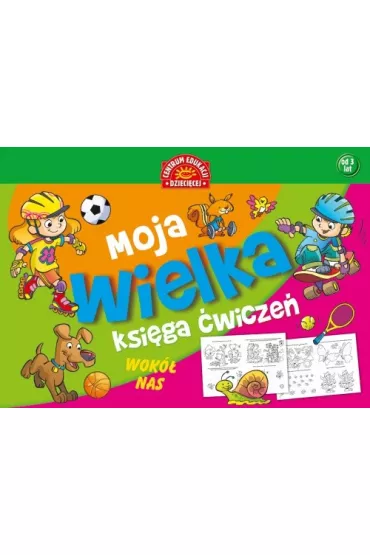 Moja wielka ksi�ga �wicze�. Wok� nas