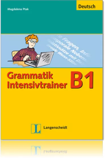 Grammatik Intensivtrainer B1 - Magdalena Ptak