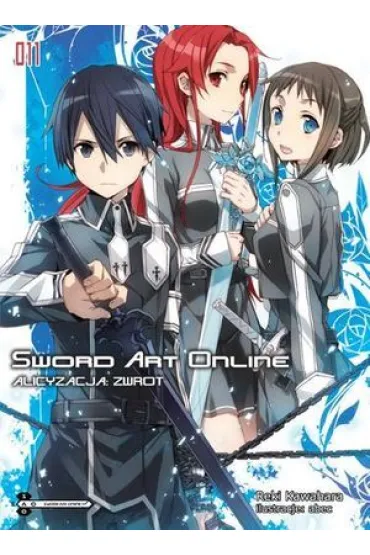Alicyzacja: Zwrot. Sword Art Online. Tom 11 - Reki Kawahara