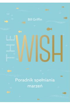 eBook The Wish. Poradnik speniania marze mobi epub