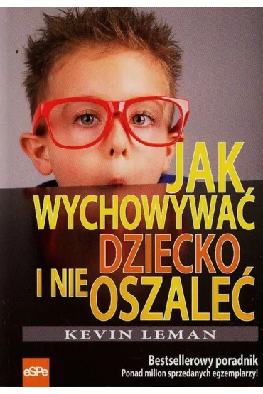 Jak wychowywa� dziecko i nie oszale� - Kevin leman