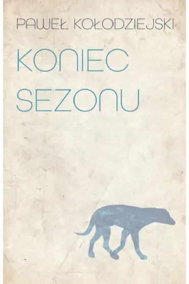 Koniec sezonu - Pawe� Ko�odziejski