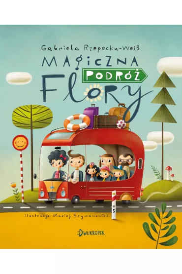Magiczna podr� Flory. Flora. Tom 1 - Gabriela Rzepecka-Weiss