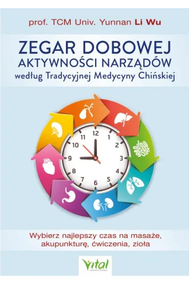 Zegar dobowej aktywno�ci narz�d�w wed�ug Tradycyjnej Medycyny Chi�skiej - Li Wu