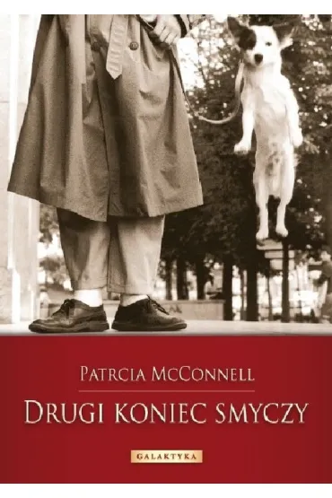 Drugi koniec smyczy. Jak kszta�towa� wi� z psem - Patricia McConnell, Patricia Mcconnel