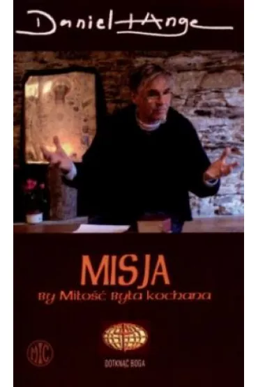 Misja, by Mi�o�� by�a kochana - Daniel Ange