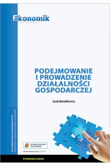 Podejmowanie i prowadzenie dzia�alno�ci gospodarczej - Jacek Musia�kiewicz