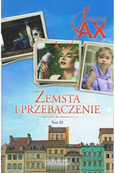 Zemsta i przebaczenie. Tom 3 - Joanna Jax