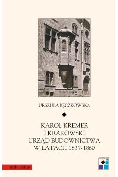eBook Karol Kremer i krakowski urzd budownictwa w latach 1837-1860 pdf