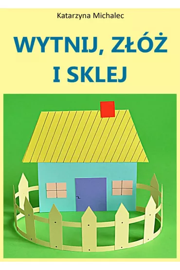 eBook Wytnij, z�� i sklej pdf - Katarzyna Michalec