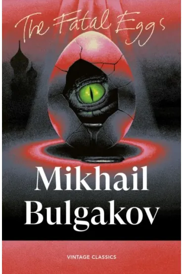 The Fatal Eggs - Mikhail Bulgakov