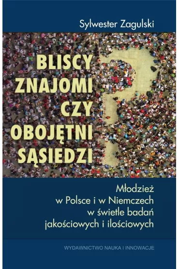 Bliscy znajomi czy obojtni ssiedzi? - Sylwester  Zagulski