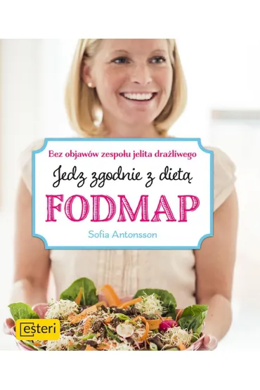 Jedz zgodnie z diet� fodmap bez objaw�w zespo�u jelita dra�liwego - Sofia Antonsson