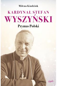 Kardyna Stefan Wyszyski prymas polski