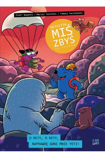 Detektyw Mi� Zby� na tropie. O rety, o rety, naprawd� goni mnie yeti! - Maciej Jasi�ski, Piotr Nowacki, Tomasz Kaczkowski